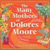 Many Mothers of Dolores Moore Many Mothers of Dolores Moore