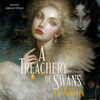 A Treachery of Swans A Treachery of Swans