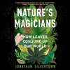 Nature's Magicians Nature's Magicians