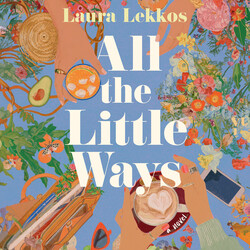 All the Little Ways All the Little Ways
