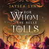 For Whom The Belle Tolls For Whom The Belle Tolls