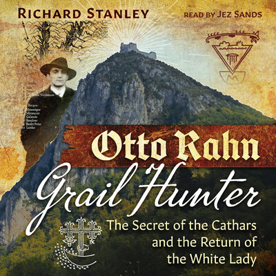 Otto Rahn, Grail Hunter Otto Rahn, Grail Hunter