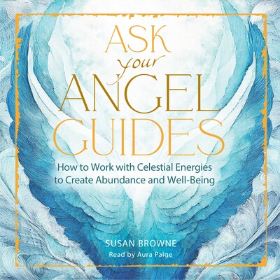Ask Your Angel Guides Ask Your Angel Guides