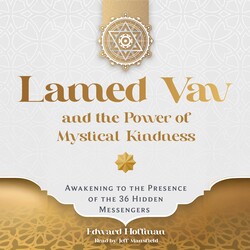 Lamed Vav and the Power of Mystical Kindness Lamed Vav and the Power of Mystical Kindness