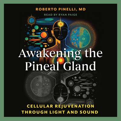 Awakening the Pineal Gland Awakening the Pineal Gland