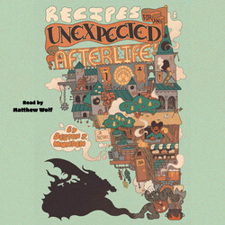 Recipes for an Unexpected Afterlife Recipes for an Unexpected Afterlife