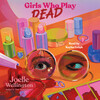 Girls Who Play Dead Girls Who Play Dead
