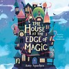 The House at the Edge of Magic The House at the Edge of Magic