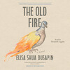 The Old Fire The Old Fire