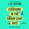 Everyone in the Group Chat Dies Everyone in the Group Chat Dies