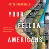 Your Fellow Americans Your Fellow Americans