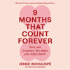 9 Months That Count Forever