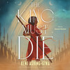 The King Must Die The King Must Die