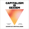 Capitalism is Sexism Capitalism is Sexism