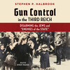 Gun Control in the Third Reich Gun Control in the Third Reich