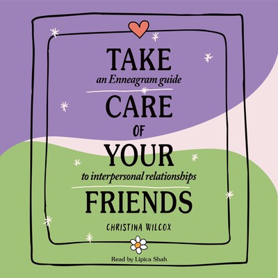 Take Care of Your Friends Take Care of Your Friends