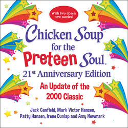 Chicken Soup for the Preteen Soul 21st Anniversary Edition Chicken Soup for the Preteen Soul 21st Anniversary Edition