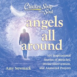 Chicken Soup for the Soul: Angels All Around Chicken Soup for the Soul: Angels All Around