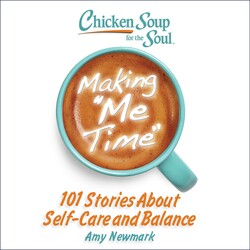 Chicken Soup for the Soul: Making Me Time Chicken Soup for the Soul: Making Me Time