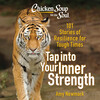 Chicken Soup for the Soul: Tap into Your Inner Strength