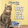 Chicken Soup for the Soul: Best Cat Ever Chicken Soup for the Soul: Best Cat Ever