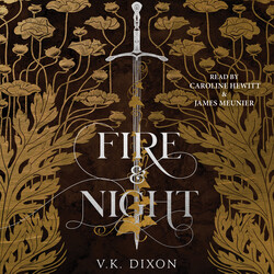 Fire & Night Audiobook by V.K. Dixon, Caroline Hewitt, James