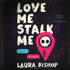 Love Me Stalk Me Love Me Stalk Me