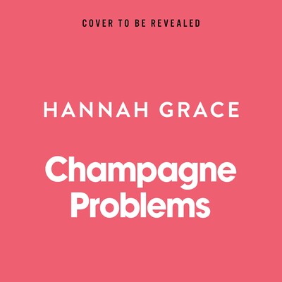 Champagne Problems Champagne Problems