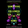 Something Followed Us Home Something Followed Us Home