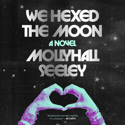 We Hexed the Moon We Hexed the Moon