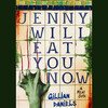 Jenny Will Eat You Now Jenny Will Eat You Now