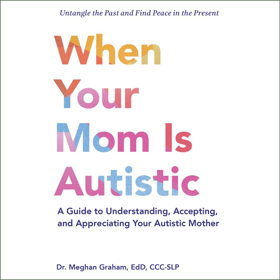 When Your Mom Is Autistic