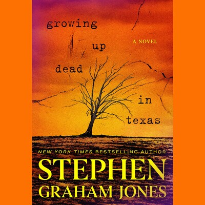 Growing Up Dead in Texas Growing Up Dead in Texas