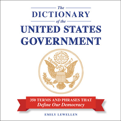 The Dictionary of the United States Government The Dictionary of the United States Government
