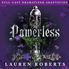 Powerless (Full-Cast Dramatized Adaptation)