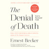 The Denial of Death The Denial of Death
