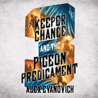 Keeper Chance and the Pigeon Predicament Keeper Chance and the Pigeon Predicament