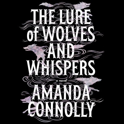 Lure of Wolves and Whispers Lure of Wolves and Whispers