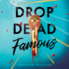 Drop Dead Famous