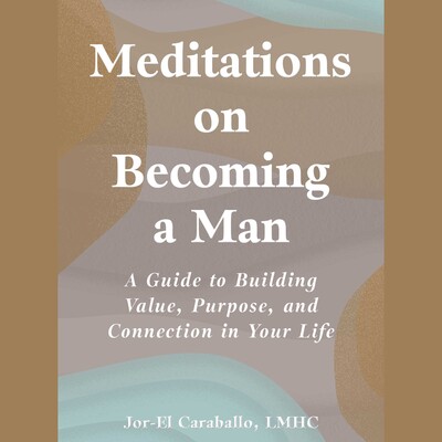 Meditations on Becoming a Man Meditations on Becoming a Man