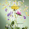 The Way We Become The Way We Become