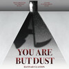 You Are But Dust