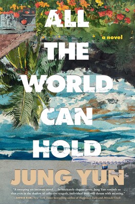 All the World Can Hold All the World Can Hold