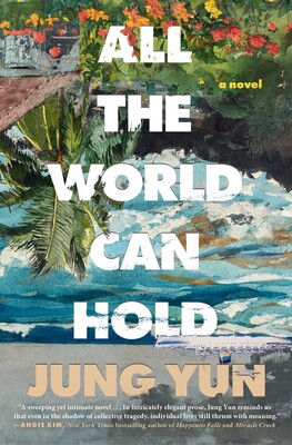 All the World Can Hold All the World Can Hold