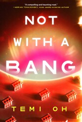 Not with a Bang Not with a Bang