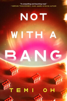 Not with a Bang Not with a Bang