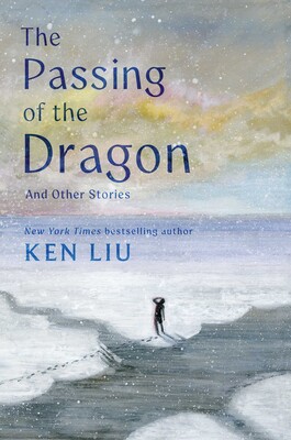The Passing of the Dragon and Other Stories The Passing of the Dragon and Other Stories
