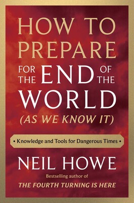 How to Prepare for the End of the World (As We Know It)