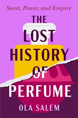 Lost History of Perfume Lost History of Perfume