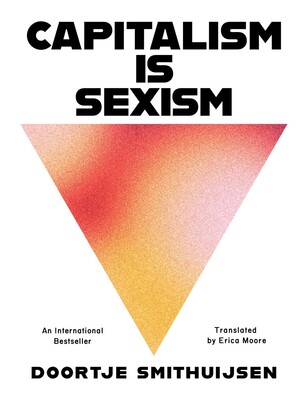 Capitalism Is Sexism Capitalism Is Sexism